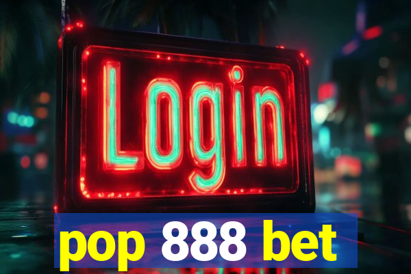 pop 888 bet