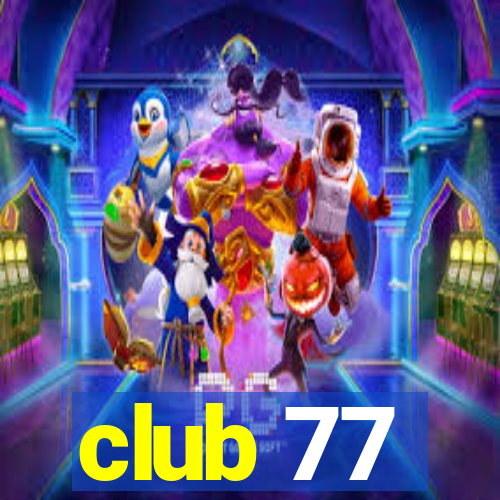 club 77