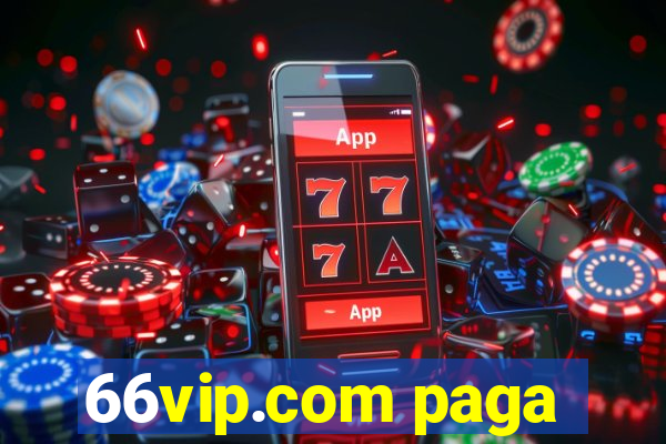 66vip.com paga