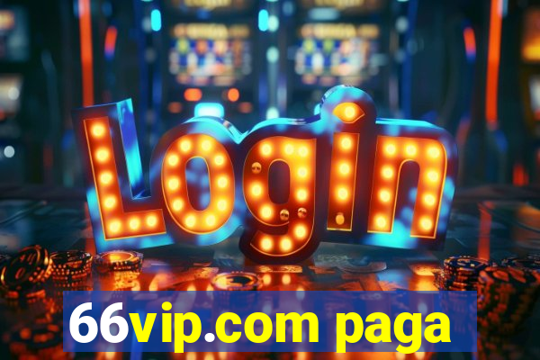 66vip.com paga