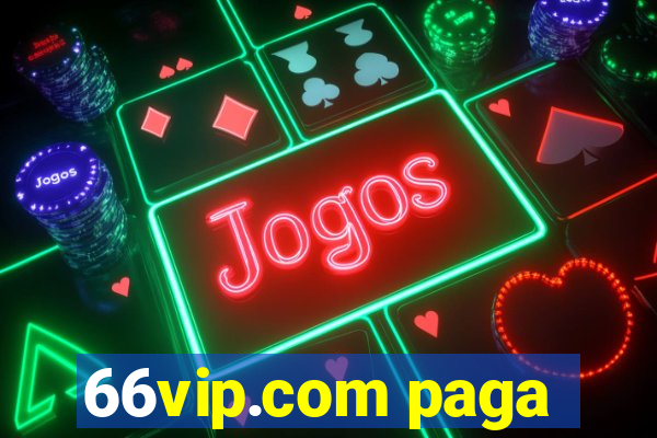 66vip.com paga