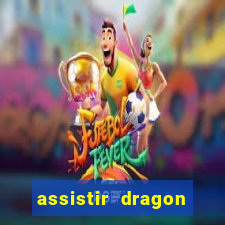 assistir dragon ball super legendado