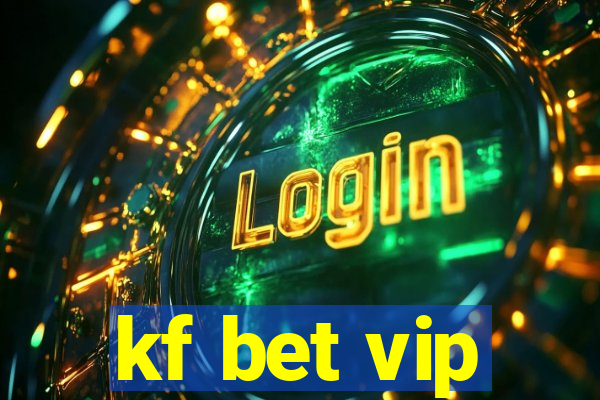 kf bet vip