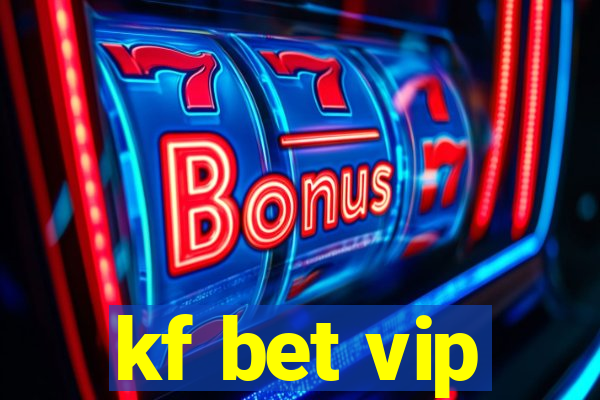 kf bet vip