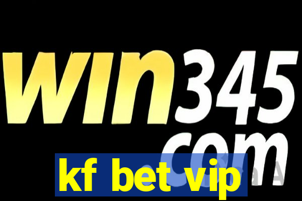 kf bet vip