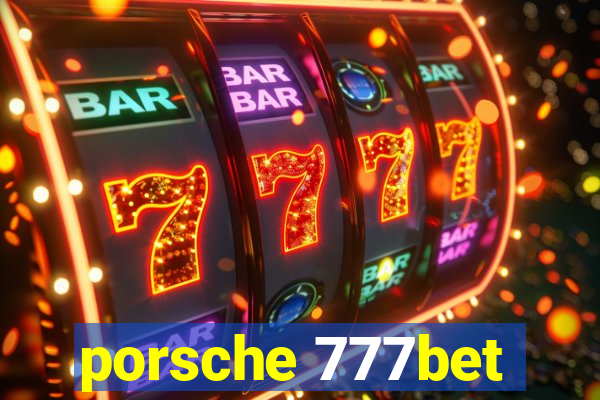 porsche 777bet