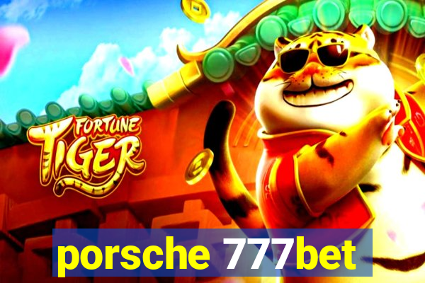 porsche 777bet