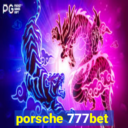 porsche 777bet