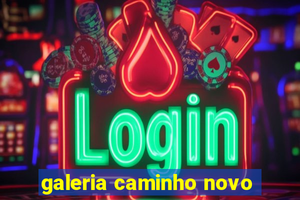 galeria caminho novo