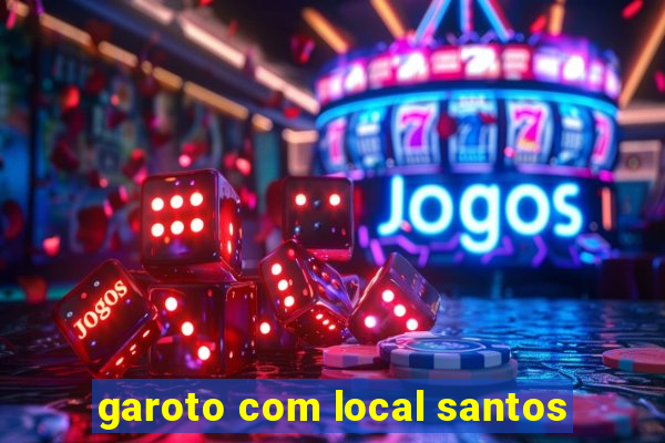 garoto com local santos