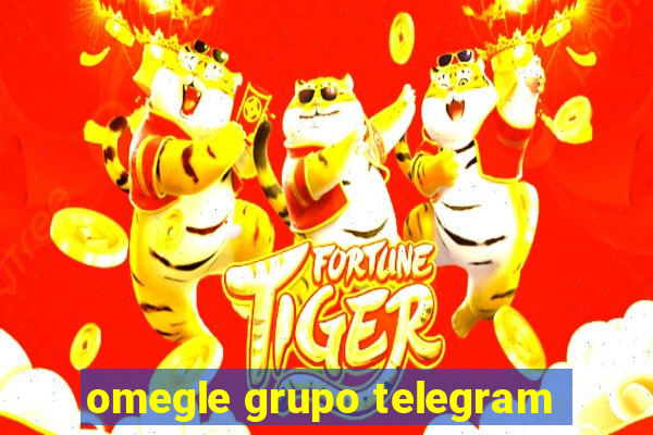 omegle grupo telegram