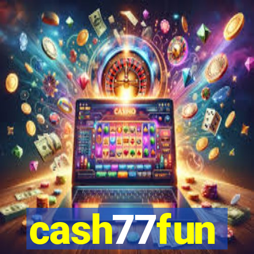 cash77fun