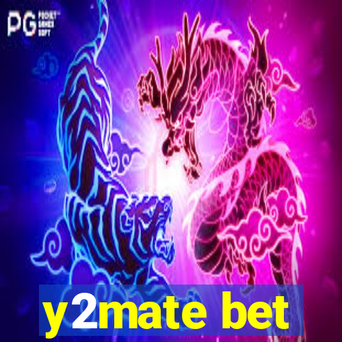 y2mate bet