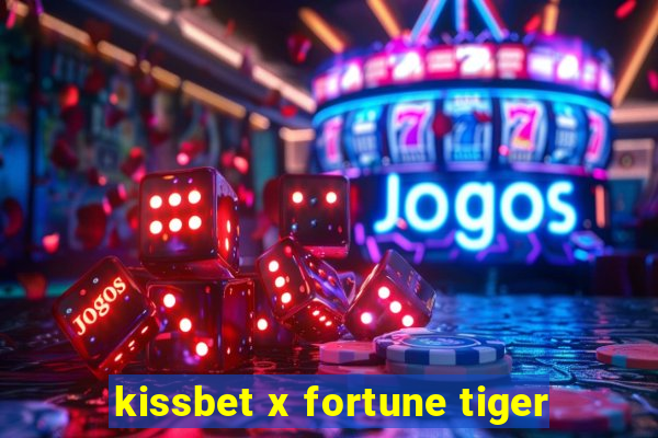 kissbet x fortune tiger