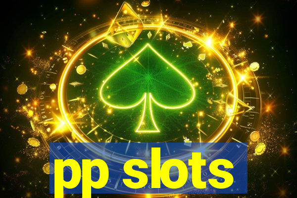 pp slots