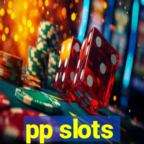 pp slots