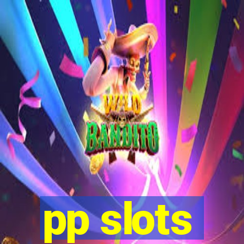 pp slots