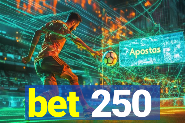 bet 250