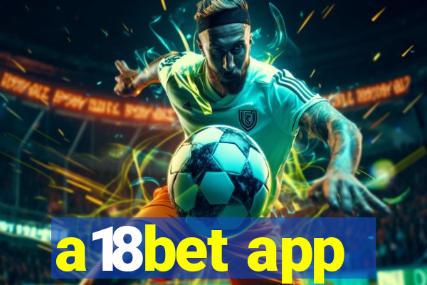 a18bet app