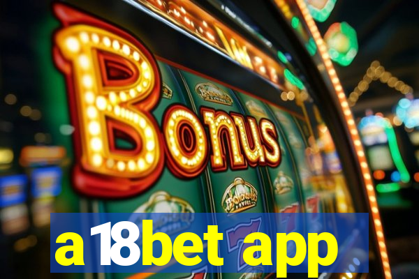 a18bet app