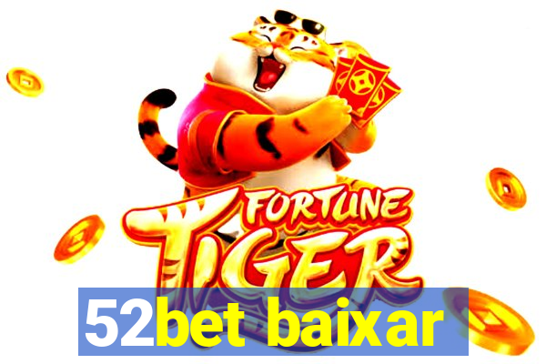 52bet baixar