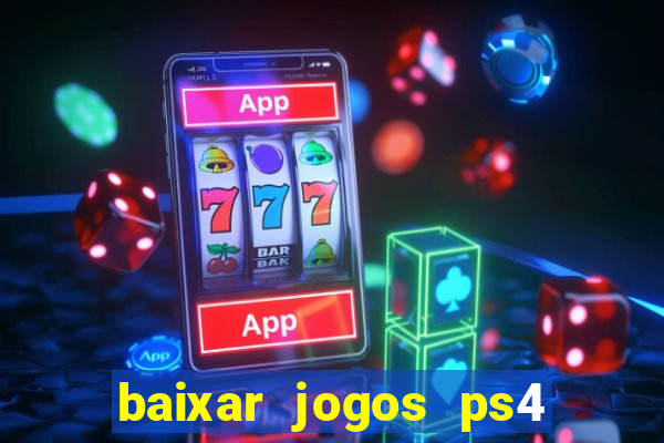 baixar jogos ps4 pkg pt br