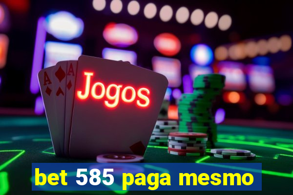 bet 585 paga mesmo