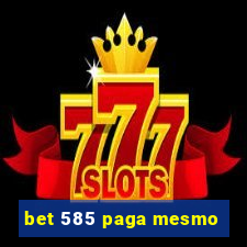 bet 585 paga mesmo