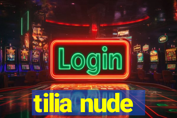 tilia nude