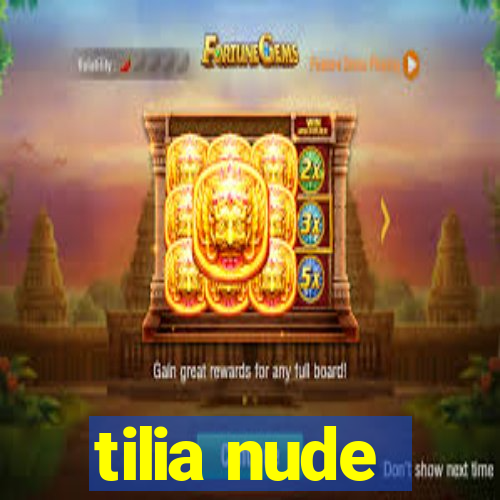 tilia nude