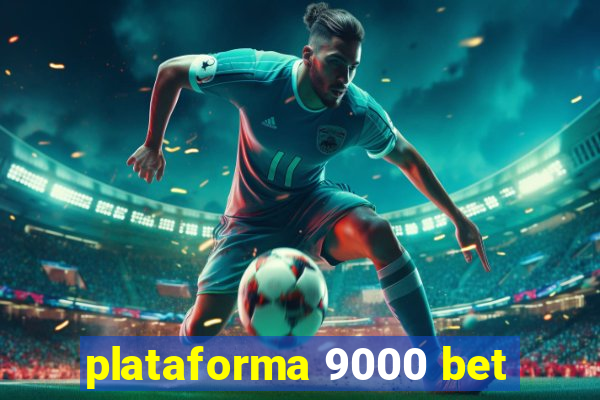 plataforma 9000 bet