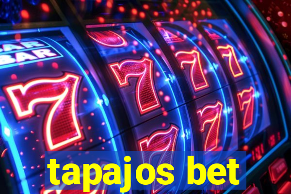 tapajos bet