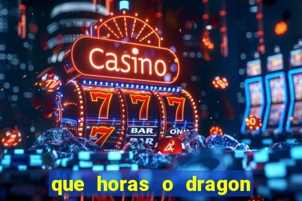 que horas o dragon fortune paga