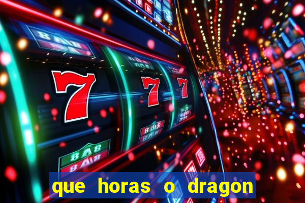 que horas o dragon fortune paga