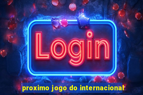 proximo jogo do internacional