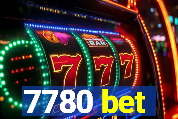 7780 bet