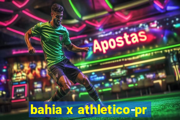 bahia x athletico-pr