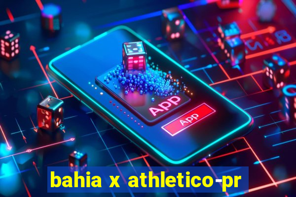 bahia x athletico-pr