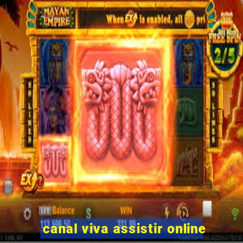 canal viva assistir online