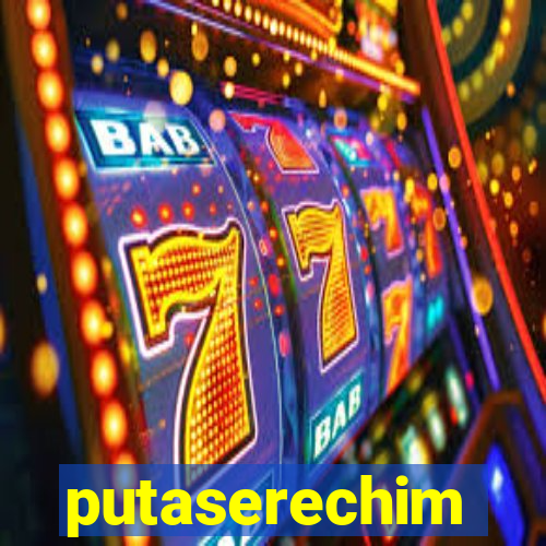 putaserechim