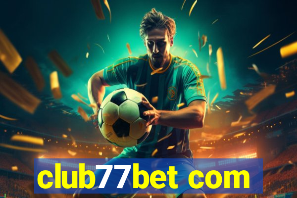 club77bet com