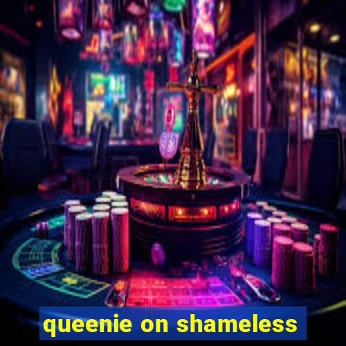 queenie on shameless