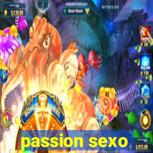 passion sexo