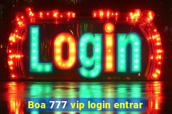 Boa 777 vip login entrar