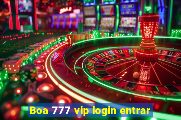 Boa 777 vip login entrar