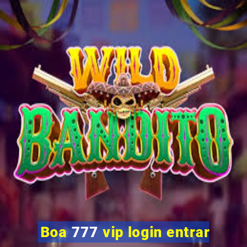 Boa 777 vip login entrar