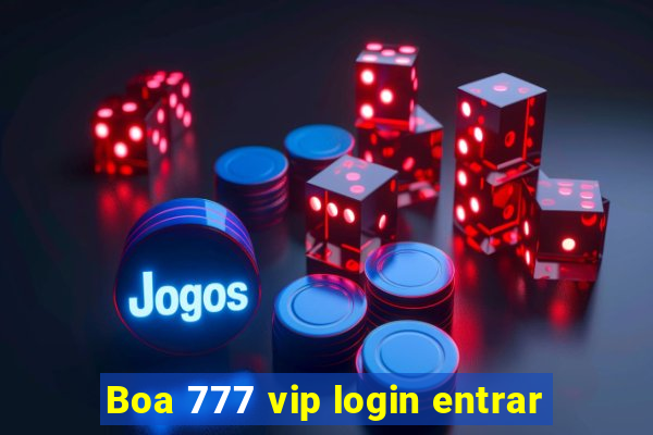 Boa 777 vip login entrar