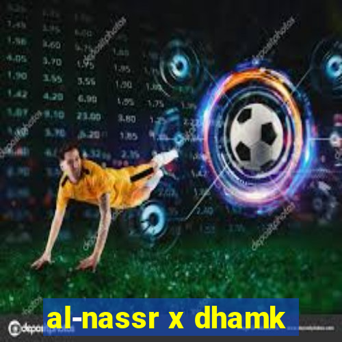 al-nassr x dhamk