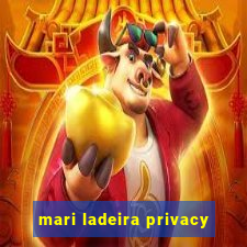 mari ladeira privacy