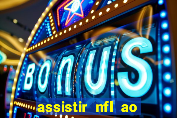 assistir nfl ao vivo gratis